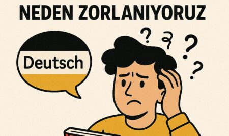 Almanca Öğrenirken Neden Zorlanıyoruz?