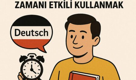 Yetişkinler İçin Almanca Öğrenme Stratejileri: Zamanı Etkili Kullanmak